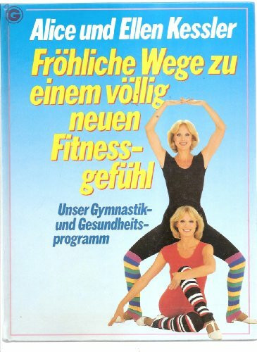 Fröhliche Wege zu einem völlig neuen Fitnessgefühl. Unser Gymnastik- und Gesundheitsprogramm.