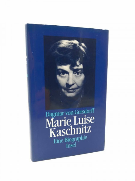 Marie Luise Kaschnitz: Eine Biographie