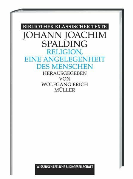 Religion, eine Angelegenheit des Menschen: Hrsg. v. Wolfgang E. Müller (Bibliothek klassischer Texte)