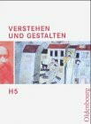 Verstehen und Gestalten - Ausgabe H. Für Gymnasien in Niedersachsen, Rheinland-Pfalz, Sachsen-Anhalt und im Saarland: Arbeitsbuch H 5 für Gymnasien