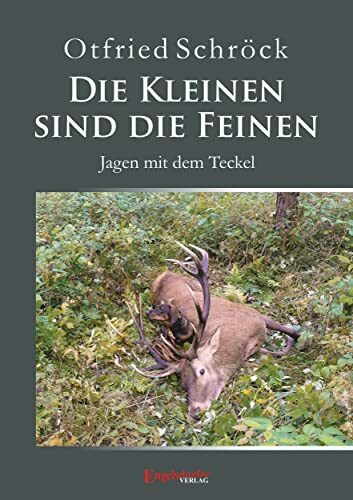 Engelsdorfer Verlag Die Kleinen Sind Die Feinen, Jagen Mit Dem Teckel