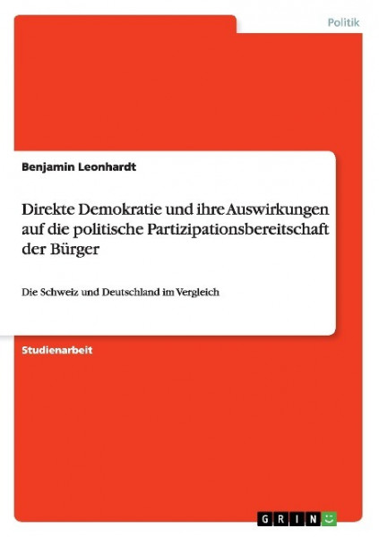 Direkte Demokratie und ihre Auswirkungen auf die politische Partizipationsbereitschaft der Bürger