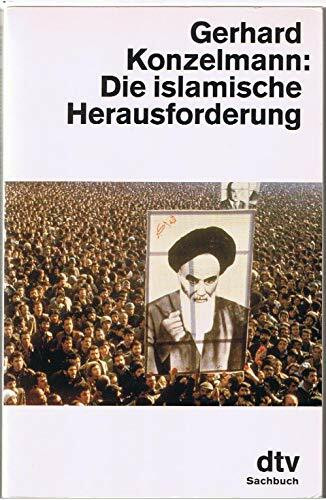 Die islamische Herausforderung (dtv Sachbuch)