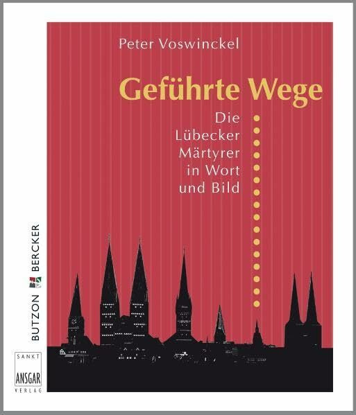 Geführte Wege: Die Lübecker Märtyrer
