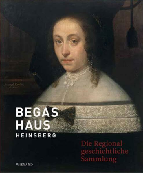 BEGAS HAUS Heinsberg: Die regionalgeschichtliche Sammlung: Bestandskatalog