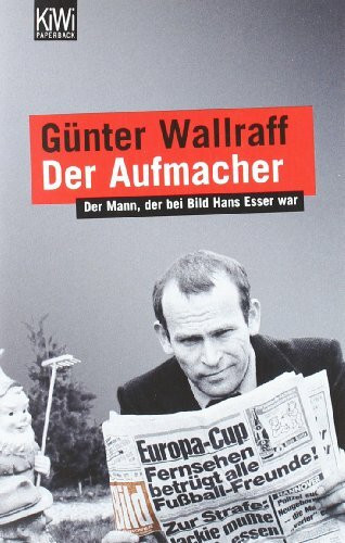 KiWi-Taschenbuch Der Aufmacher, Der Mann, Der Bei Bild Hans Esser War