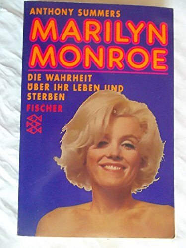 Marilyn Monroe: Die Wahrheit über ihr Leben und Sterben