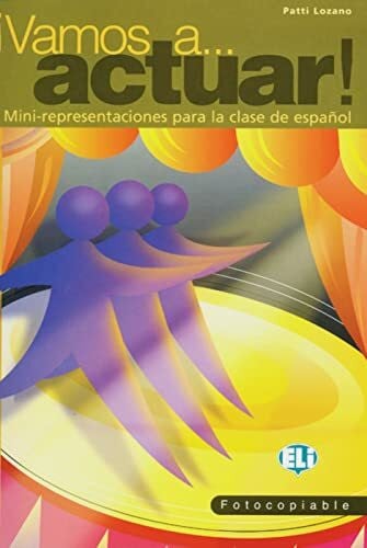 Vamos a actuar: Mini-representaciones para la clase de espanol. Fotocopiable