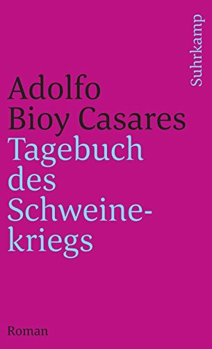 Tagebuch des Schweinekriegs: Roman. Aus dem Spanischen von Karl August Horst (suhrkamp taschenbuch)