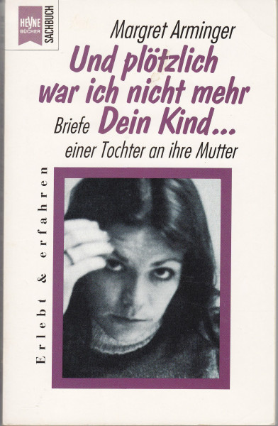Und plötzlich war ich nicht mehr dein Kind . . .