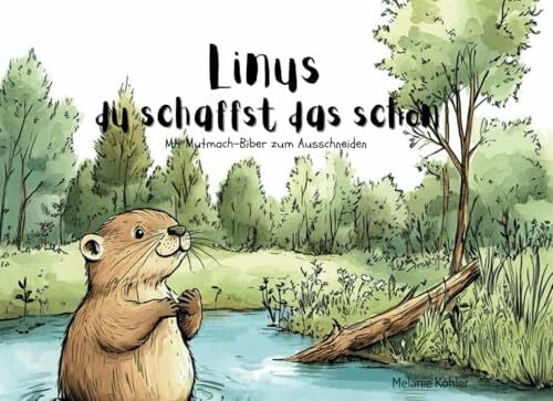Linus du schaffst das schon: Ein Buch über Mut, Geduld und Stärke, Hilfe annehmen lernen für Kinder für Kinder ab 3 Jahren