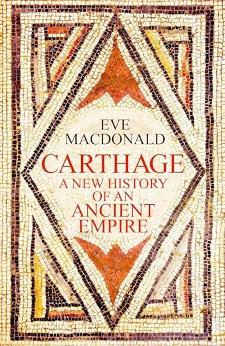 Carthage: A new history of an ancient empire