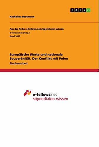 Europäische Werte und nationale Souveränität. Der Konflikt mit Polen Europäische Werte und nationale Souveränität. Der Konflikt mit Polen
