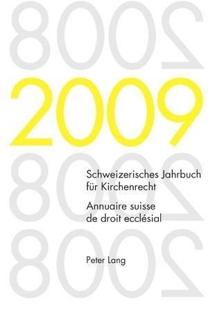 Schweizerisches Jahrbuch für Kirchenrecht. Band 14 (2009). Annuaire suisse de droit ecclésial. Volum
