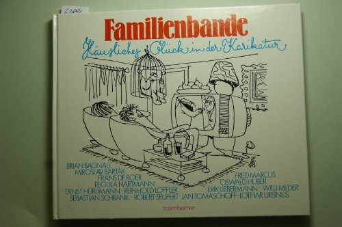 Familienbande. Häusliches Glück in der Karikatur