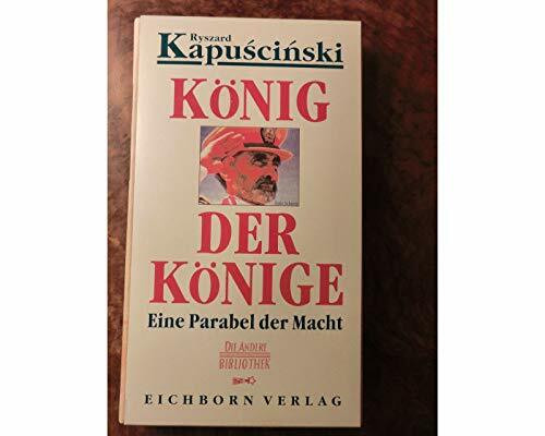 König der Könige: Eine Parabel der Macht (Die Andere Bibliothek)