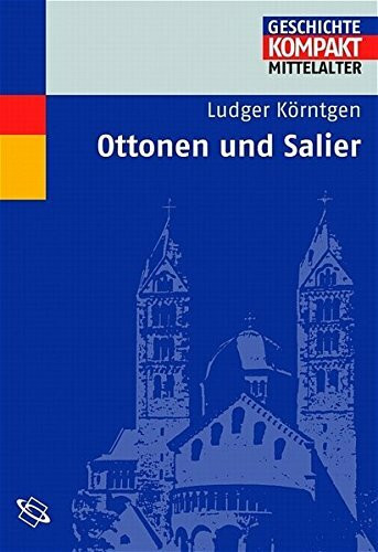 Ottonen und Salier (Geschichte Kompakt)