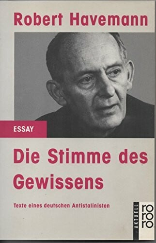 Die Stimme des Gewissens: Texte eines deutschen Antistalinisten