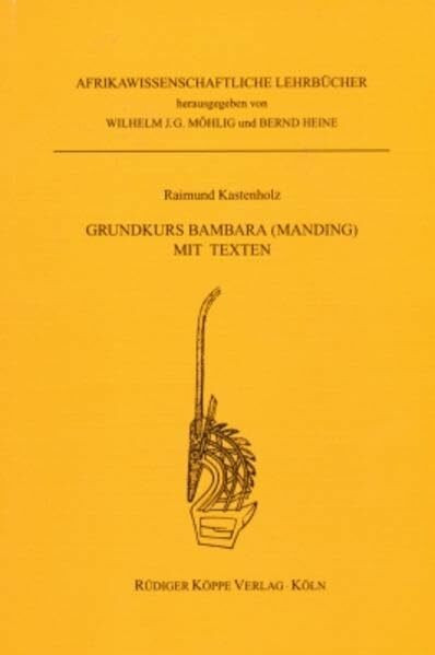 Grundkurs Bambara (Manding) mit Texten (Afrikawissenschaftliche Lehrbücher, Band 1)