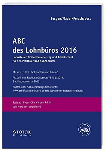 ABC des Lohnbüros 2016: Lohn- und Gehaltsabrechnung 2016 von A-Z. Lohnsteuer. Sozialversicherung. Mit Beiträgen zum Arbeitsrecht