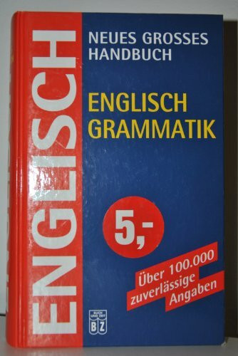 Englisch Neues grosses Handbuch, Englisch Grammatik