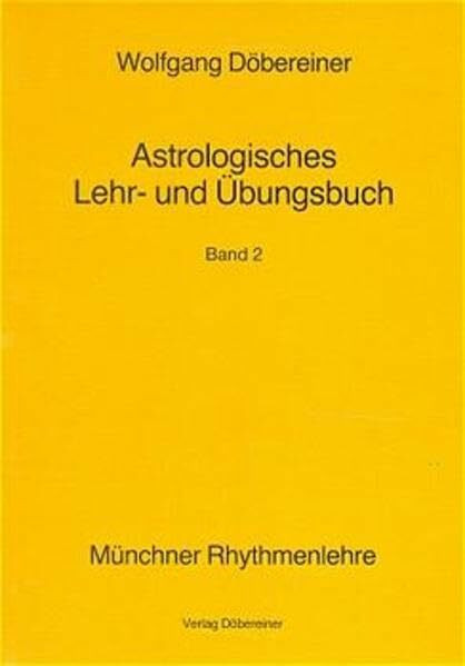 Astrologisches Lehr- und Übungsbuch, Bd.2 (Münchner Rhythmenlehre)