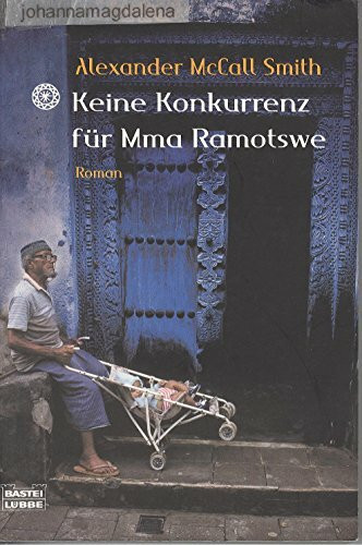 Keine Konkurrenz für Mma Ramotswe (Allgemeine Reihe. Bastei Lübbe Taschenbücher)