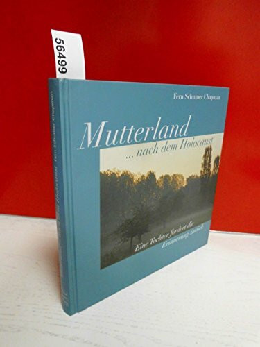 Mutterland... nach dem Holocaust: Eine Tochter fordert die Erinnerung zurück