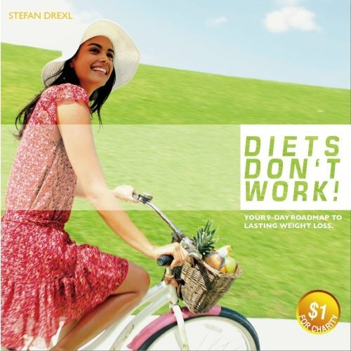 Diets don't work!: Your 9-day roadmap to lasting weight loss.