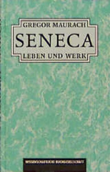 Seneca: Leben und Werk