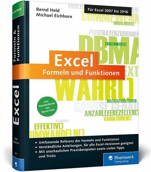 Excel – Formeln und Funktionen: Das Standardwerk von Excel-Experte Bernd Held. Für die Versionen 2007 bis 2016
