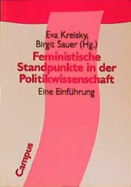 Feministische Standpunkte in der Politikwissenschaft: Eine Einführung (Politik der Geschlechterverhältnisse)