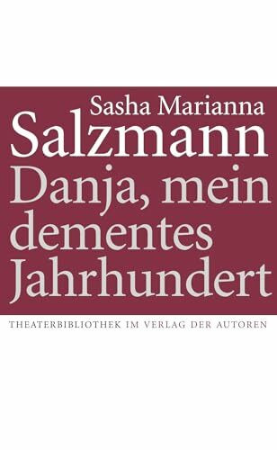 Danja, mein dementes Jahrhundert