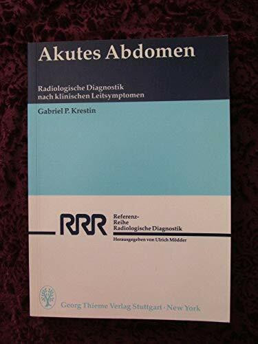 Akutes Abdomen. Radiologische Diagnostik nach klinischen Leitsymptomen