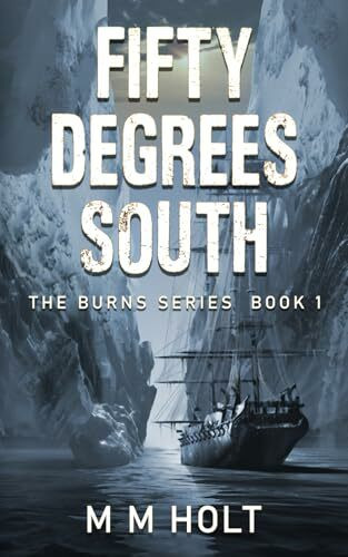 Fifty Degrees South: The battle at the end of the world novella (The Burns Series, Band 1)