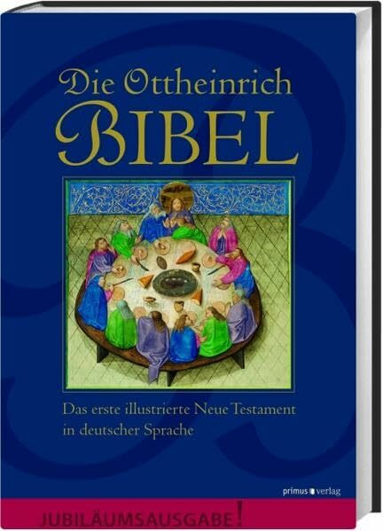 Die Ottheinrich-Bibel: Das erste illustrierte Neue Testament in deutscher Sprache