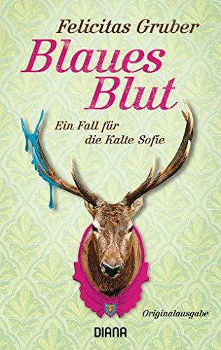 Blaues Blut: Ein Fall für die Kalte Sofie (Krimiserie Die Kalte Sofie, Band 3)