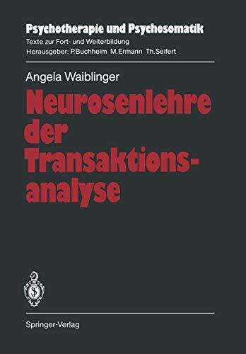 Neurosenlehre der Transaktionsanalyse (Psychotherapie und Psychosomatik) (German Edition) Neurosenlehre der Transaktionsanalyse (Psychotherapie und Psychosomatik) (German Edition)