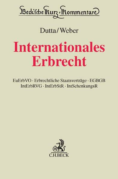 Internationales Erbrecht: EuErbVO, Erbrechtliche Staatsverträge, EGBGB, IntErbRVG, IntErbStR, IntSchenkungsR