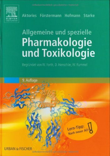 Allgemeine und Spezielle Pharmakologie und Toxikologie: Begründet von W. Forth, D. Henschler, W. Rummel