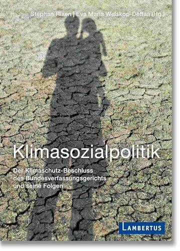 Klimasozialpolitik: Der Klimaschutz-Beschluss des Bundesverfassungsgerichts und seine Folgen