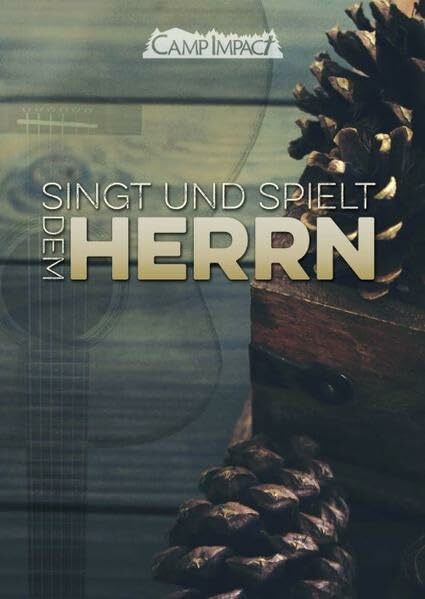 Singt und spielt dem Herrn: 235 Lieder mit mehrstimmigen Begleitsätzen und Gitarrengriffen