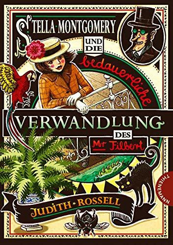 Stella Montgomery und die bedauerliche Verwandlung des Mr Filbert (1)