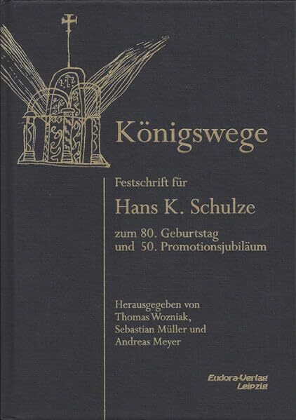 Königswege: Festschrift für Hans K. Schulze