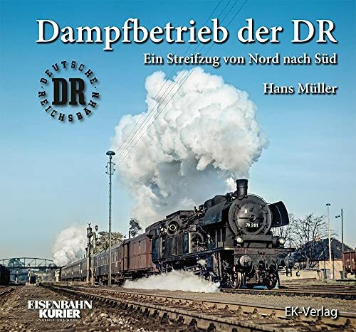 Dampfbetrieb der DR: Ein Streifzug von Nord nach Süd