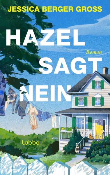 Hazel sagt Nein: Roman. Wenn ein Nein das Leben aller verändert. Bookclub-Fiction mit Nachhall