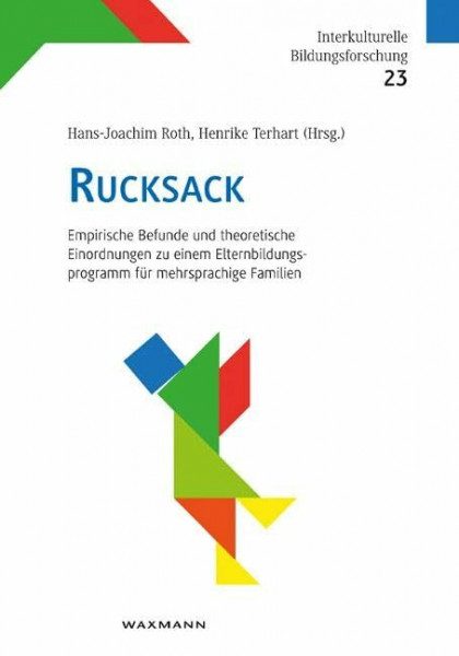 RUCKSACK: Empirische Befunde und theoretische Einordnungen zu einem Elternbildungsprogramm für mehrsprachige Familien (Interkulturelle Bildungsforschung)