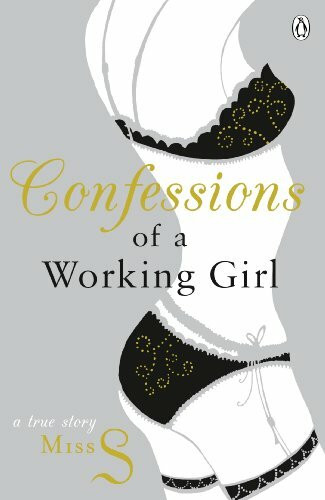 Confessions of a Working Girl: A true story (Confessions of a Working Girl, 1)