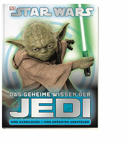 Star Wars Das geheime Wissen der Jedi: Ihre Ausbildung • Ihre größten Abenteuer