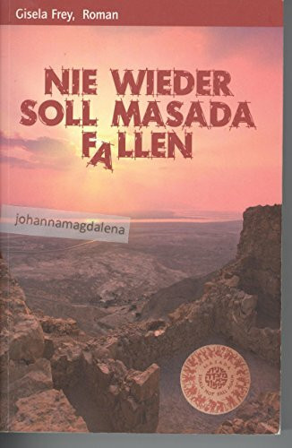 Nie wieder soll Masada fallen: Roman